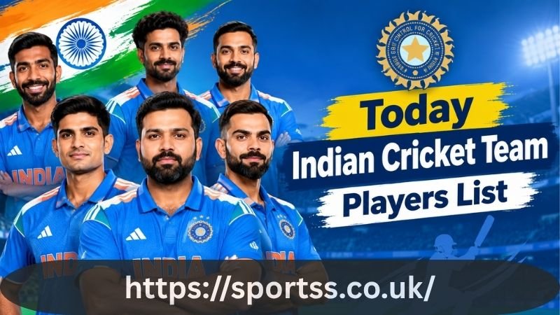 Today Indian Cricket Team Players List